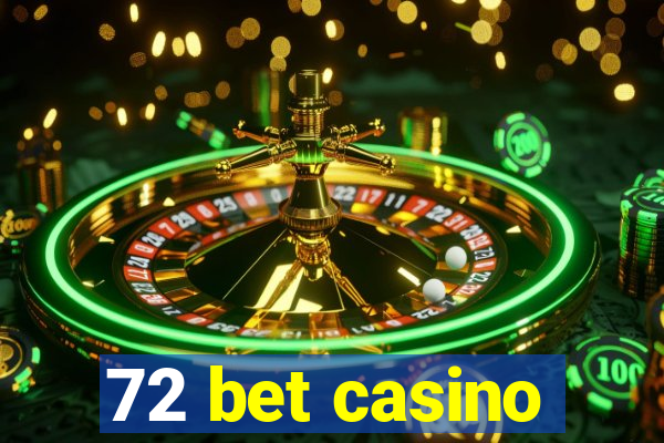 72 bet casino